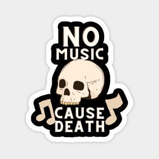 No Music Cause Death Magnet