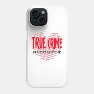 True Crime Is My Valentine Pink Red Retro Heart Love couples Phone Case