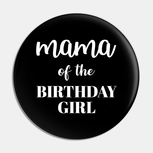 Mama of the Birthday Girl Pin by sandyrm