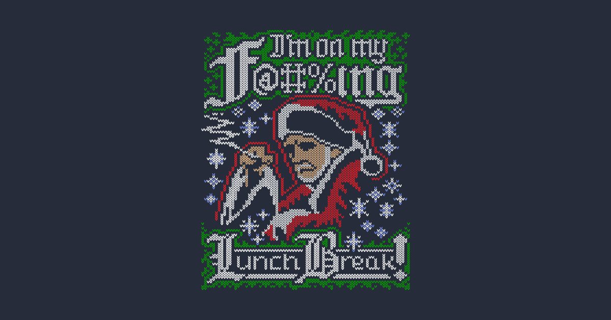 Bad Santa Im On My Lunch Break I'm On My F@#%ing Lunch Break! - Bad Santa - T-Shirt | TeePublic