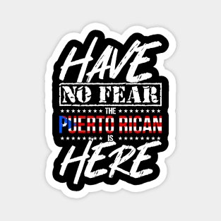 Have No Fear Puerto Rican is Here - Puerto Rico Pride Magnet