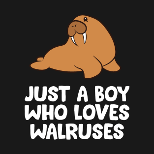 Just a Boy Who Loves Walruses T-Shirt