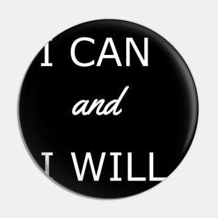 I can and i will tee shirt Pin