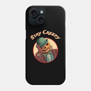 Stay Creepy Phone Case