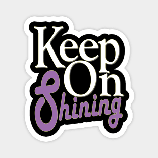 keep on shining Magnet