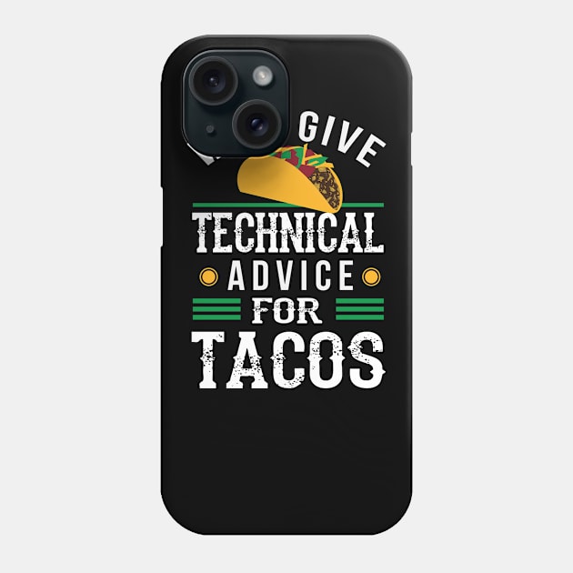 Will Give Technical Advice for Tacos Funny Gift Tech Support Phone Case by Dr_Squirrel