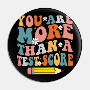 Groovy You Are More Than A Test Score Teacher Testing Day Pin