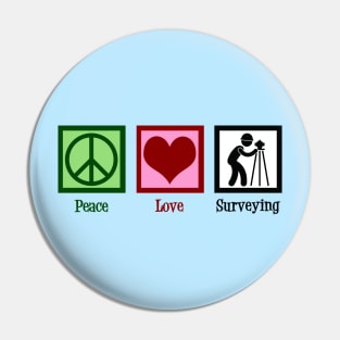 Peace Love Surveying Pin