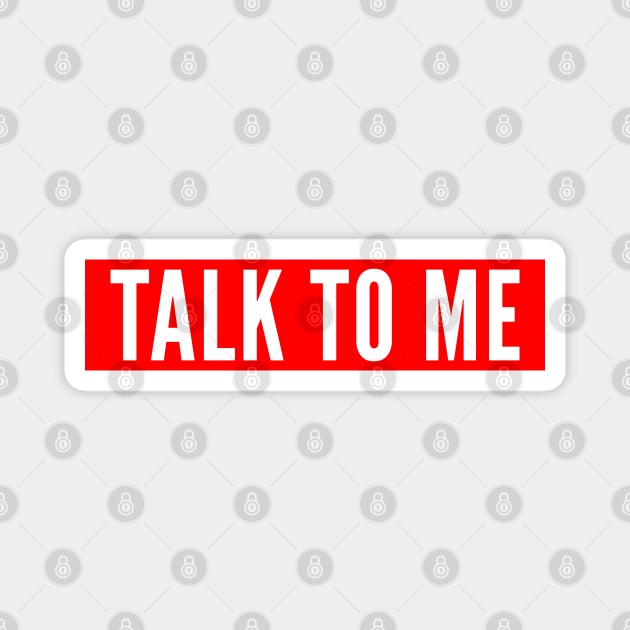 Talk To Me Magnet by Fusti
