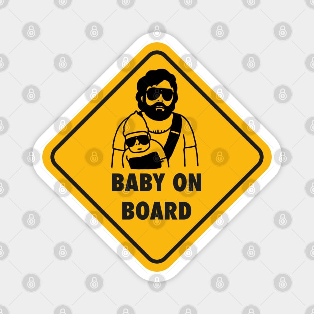 Baby on board (Carlos from the Hangover) Magnet by Chill Studio