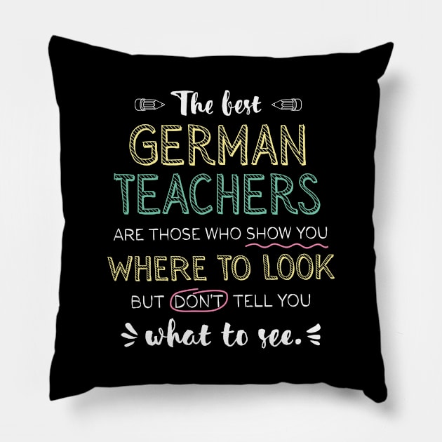 The best German Teachers Appreciation Gifts - Quote Show you where to look Pillow by BetterManufaktur