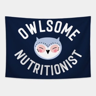 Owlsome Nutritionist Pun - Funny Gift Idea Tapestry