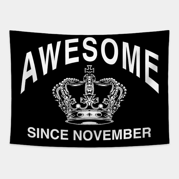 Awesome since November birthday gift idea Tapestry by aditchucky