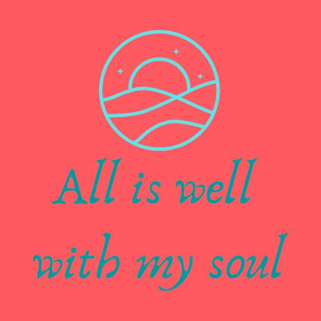 All is Well With my Soul by Beacon of Hope Store