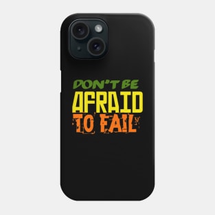 Don't be afraid to fail, Black Phone Case