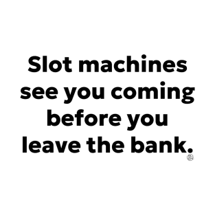 Slot Machines T-Shirt