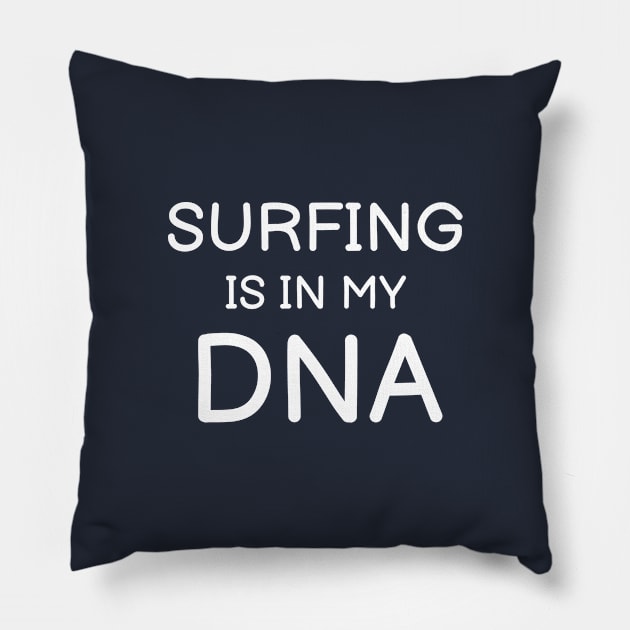 Surfing Is In My DNA Pillow by monkeyflip