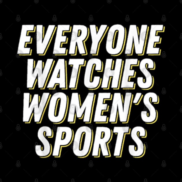 Everyone Watches Women's Sports by Folke Fan Cv