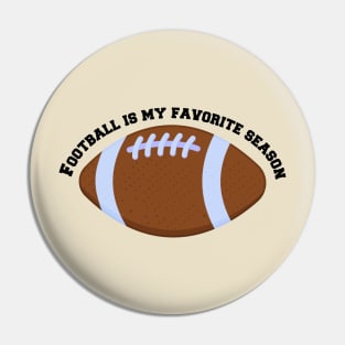 Football is my Favorite Season Pin