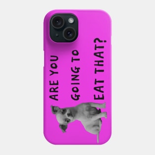 CHIHUAHUA  ASKS Phone Case