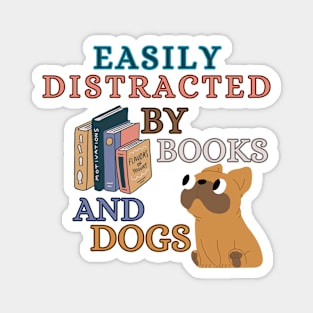 Easily Distracted By Books And Dogs - French Bulldog Magnet