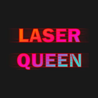 Laser queen T-Shirt