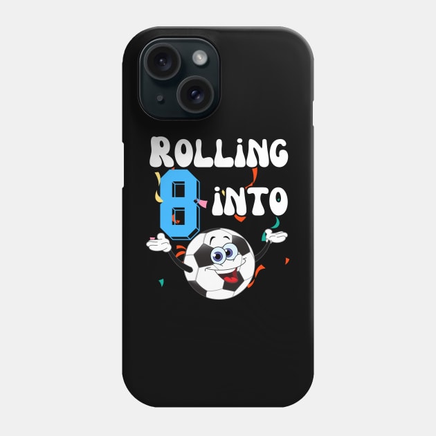 rolling into 8 soccer Funny 8th Birthday Phone Case by Peter smith