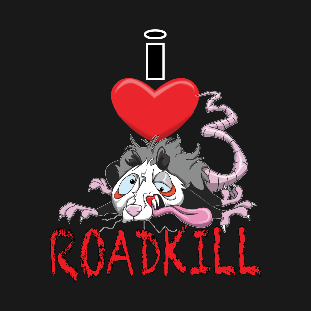 I Heart Roadkill by Wickedcartoons