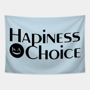 Hapiness is a choice quote for life Tapestry
