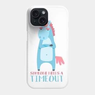 someone needs a timeout sarcastic unicorn Phone Case