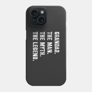 Grandad The Man The Myth The Legend Phone Case