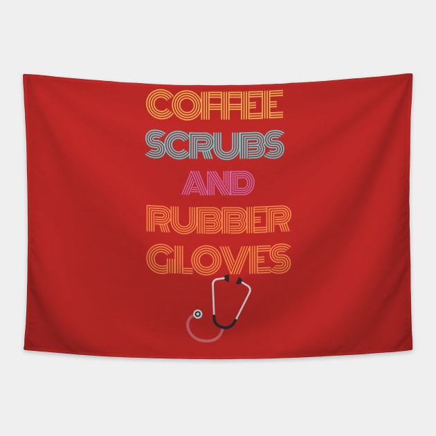 coffee scrubs and rubber gloves t-shirt Tapestry by ZAGGYSHIRT