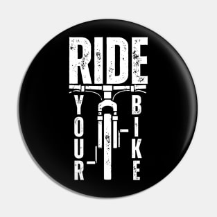 Ride Your Bike Pin