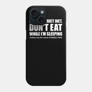 Don't eat while i'm sleeping funny diet quote (white) Phone Case