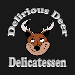 Delirious Deer Delicatessen T-Shirt