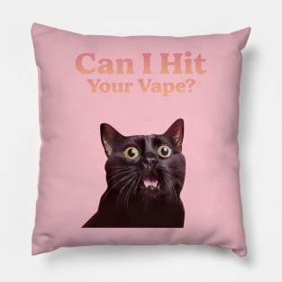Can I Hit Your Vape? Pillow
