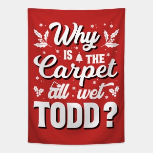 Why is the carpet all wet todd Tapestry