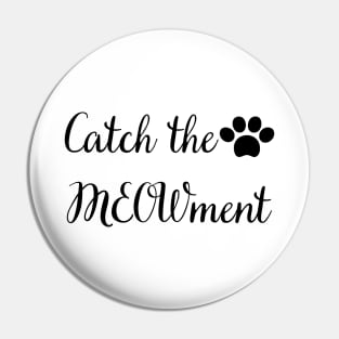 Catch the meowment Pin