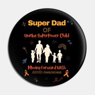 Super Dad of Unique Superpower Child Moving Forward with ADHD Awareness Pin