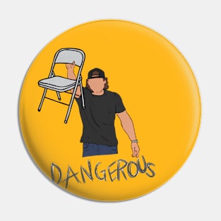 Dangerous Chair Pin