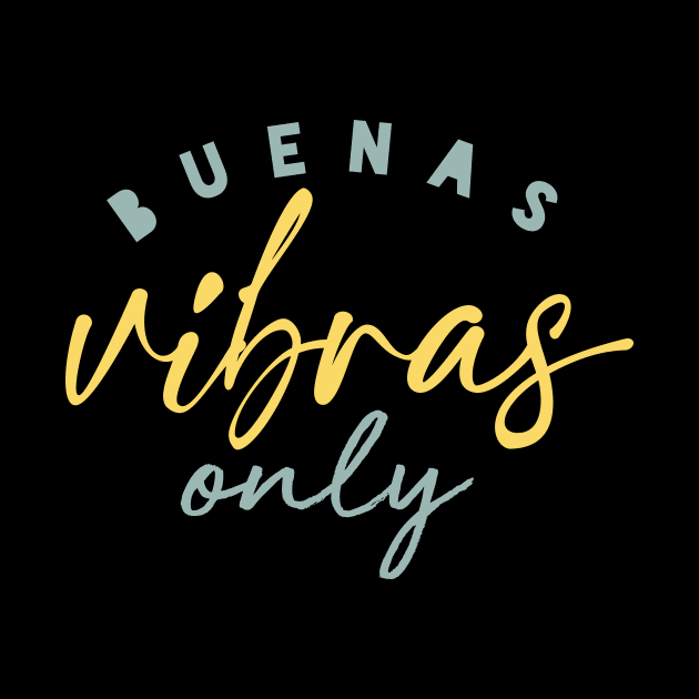 Buenas Vibras Only by verde