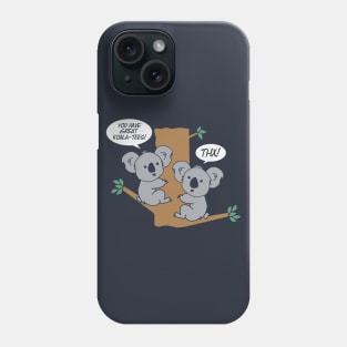 You Have Great Koala Tees Funny Koala Phone Case