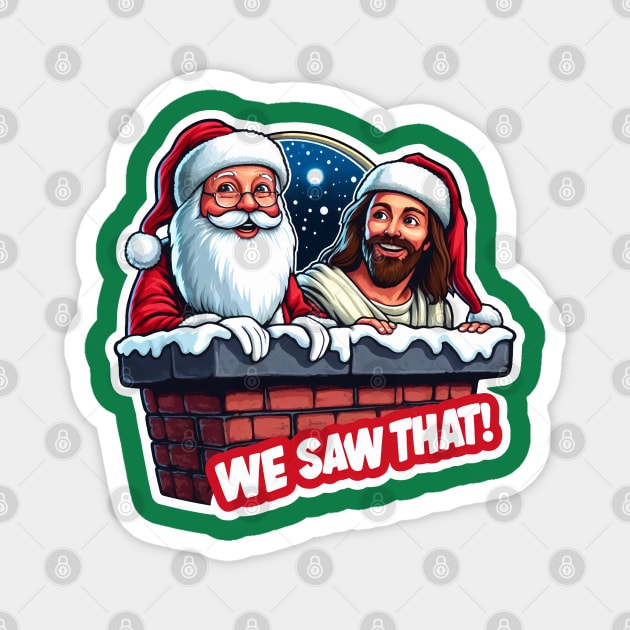 Jesus and Santa Claus in the Chimney We Saw That meme Magnet by Plushism