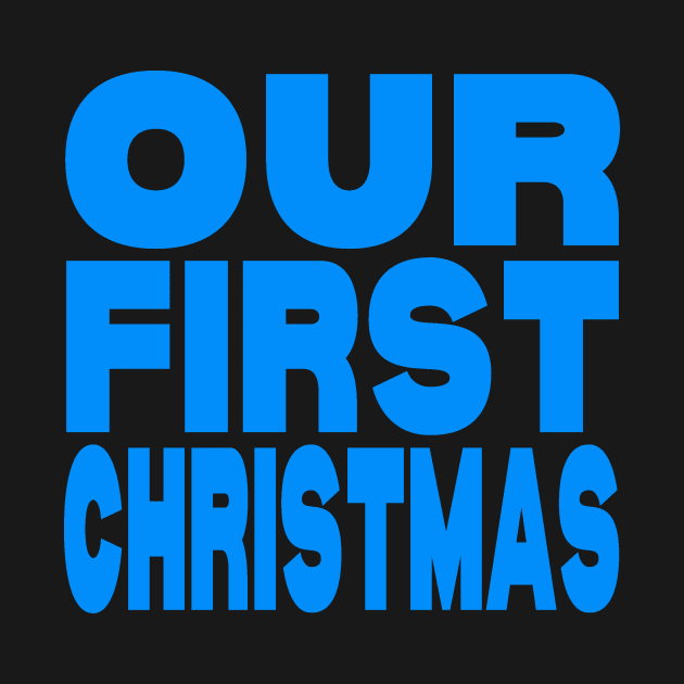 Our first Christmas by Evergreen Tee