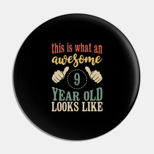 This is What an Awesome 9 Year Old Looks Like Kids Birthday Pin