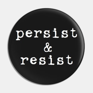 persist and resist Pin