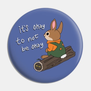 Its Okay To Not Be Okay Bunny Pin