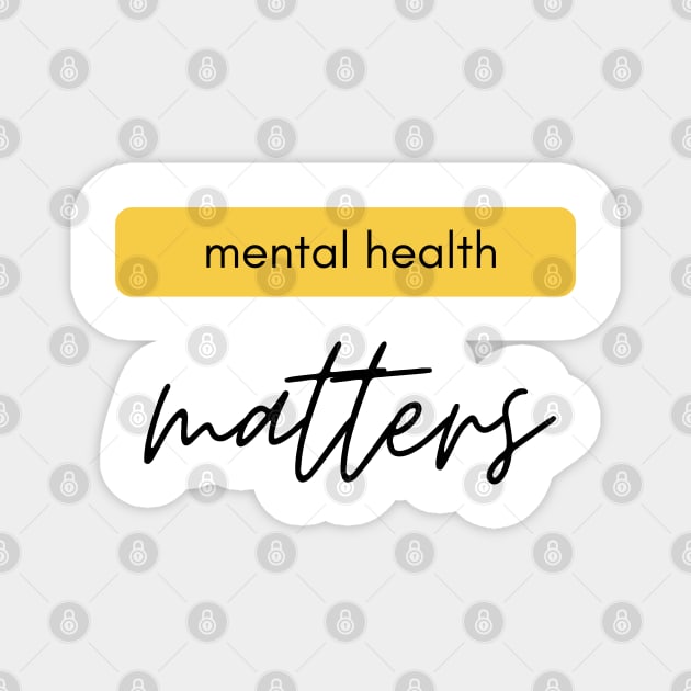 Mental Health Matters yellow black Magnet by JustSomeThings