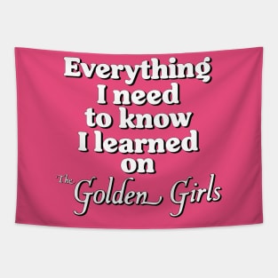 Everything I Need To Know I Learned On The Golden Girls Tapestry