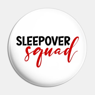 sleepover squad Pin